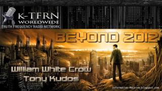 Beyond 2012 Special | William White Crow Unleashed, Nov. 24, 2012