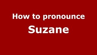 How to pronounce Suzane