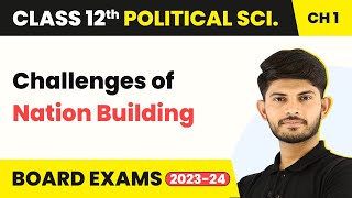 Challenges for the New Nation - Challenges of Nation Building | Class 12 Political Science 2022-23