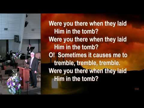 "Were You There" - Hymn 158