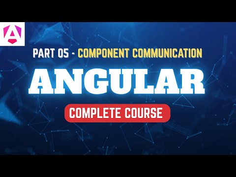 Angular | Complete Tutorial | Part 05 | Component Communication