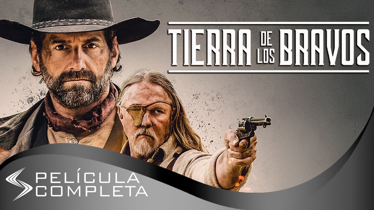 Tierra de los Bravos (2018) · Películas En Español