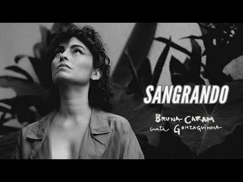 Bruna Caram - Sangrando (Gonzaguinha)