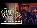 The Girl in the Woods - Official Trailer (2021)