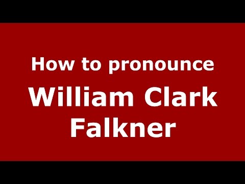 How to pronounce William Clark Falkner (American English/US) - PronounceNames.com