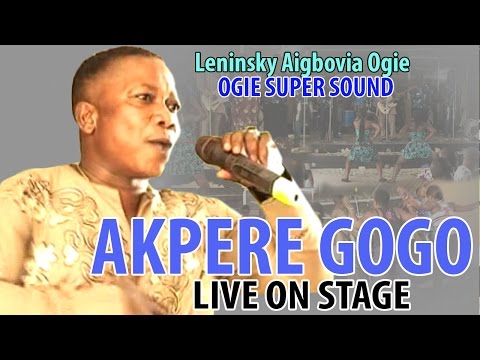 AKPERE-GOGO Live On Stage by Ogie Super Sound - Edo Music Live On Stage