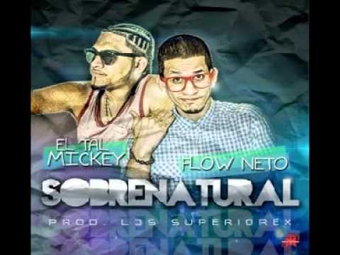 Neto Flow ft El Tal Mickey - Sobre Natural (Prod B