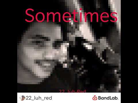 ( SOMETIMES ) 22 Luh Red x 4thefaceless