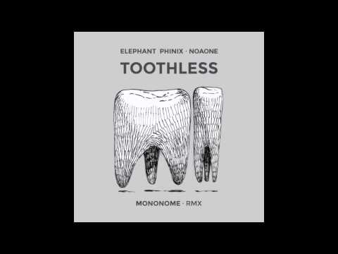 Elephant Phinix / Noaone - Toothless (Mononome Remix)