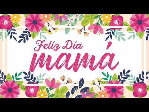 CANCION PARA MAMA - ♥️ - feliz dia mamá - Dia de las madres - 14 de mayo - canciones para mamá