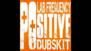 Lab Frequency - POsitive DubSkit