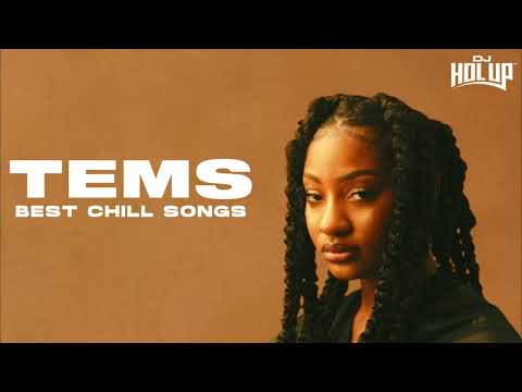 TEMS | 1 Hour of Chill Songs | Afrobeats/RB MUSIC PLAYLIST | Tems