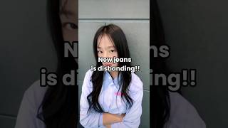 New jeans is disbanding!?!?!!! #newjeans #kpop #kpopfypp #kpopnews #news