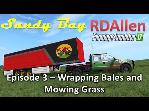 Farming Simulator 17 MP Sandy Bay E3 - Wrapping Bales and Mowing