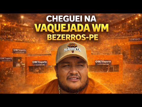 CHEGADA NA VAQUEJADA DE BEZERROS-PE | VAQUEJADA AO VIVO