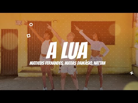 A Lua - Matheus Fernandes, Matias Damásio, Nattan | Coreografia Kass'Art