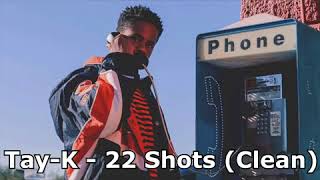 Tay K - 22 Shots Clean (More Bass)