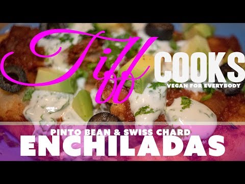 Tiff Cooks - Pinto Bean and Swiss Chard Enchiladas