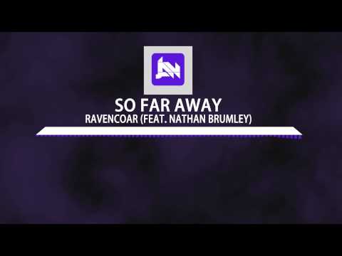 [DnB] Ravencoar - So Far Away (Feat. Nathan Brumley) [JAV/Tier 3 Free Release]