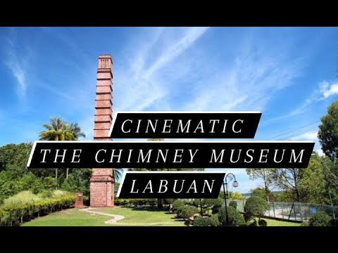 The Chimney Museum Labuan | Cinematic Video 2020