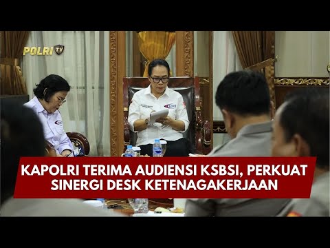 PRESISI UPDATE: KAPOLRI TERIMA AUDIENSI KSBSI, PERKUAT SINERGI DESK KETENAGAKERJAAN 06/02/26 (20.34)
