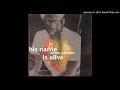 "Blue Moon" - His Name Is Alive