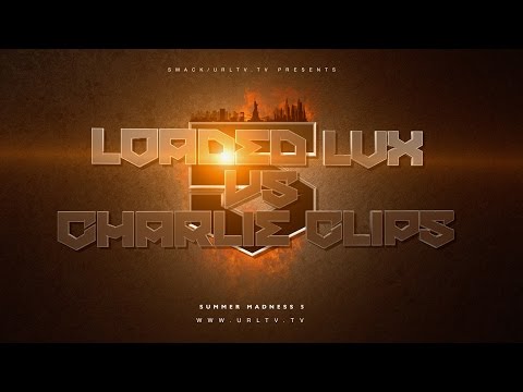 LOADED LUX VS CHARLIE CLIPS SMACK/ URL | URLTV