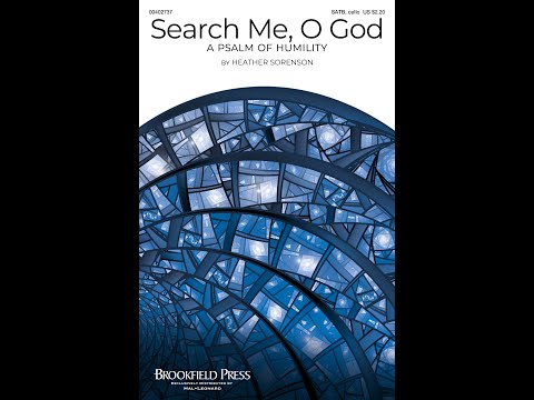 SEARCH ME, O GOD (A PSALM OF HUMILITY) (SATB Choir) - Heather Sorenson