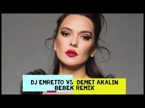 DJ EMRETTO Vs Demet Akalin Bebek Remix