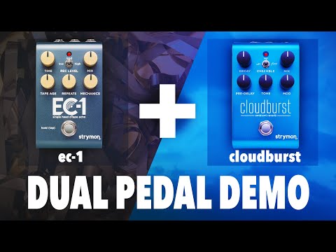 Dual Pedal Demo: Strymon EC-1 with the Strymon Cloudburst