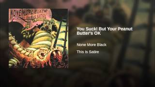 You Suck! But Your Peanut Butter's OK