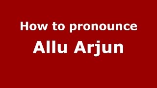 How to pronounce Allu Arjun