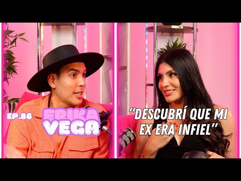 Hablemos De Tal Ep. 86 - “CHISME ERIKA VEGA: DESCUBRÍ QUE MI EX ERA INFIEL ” | UnTalFredo