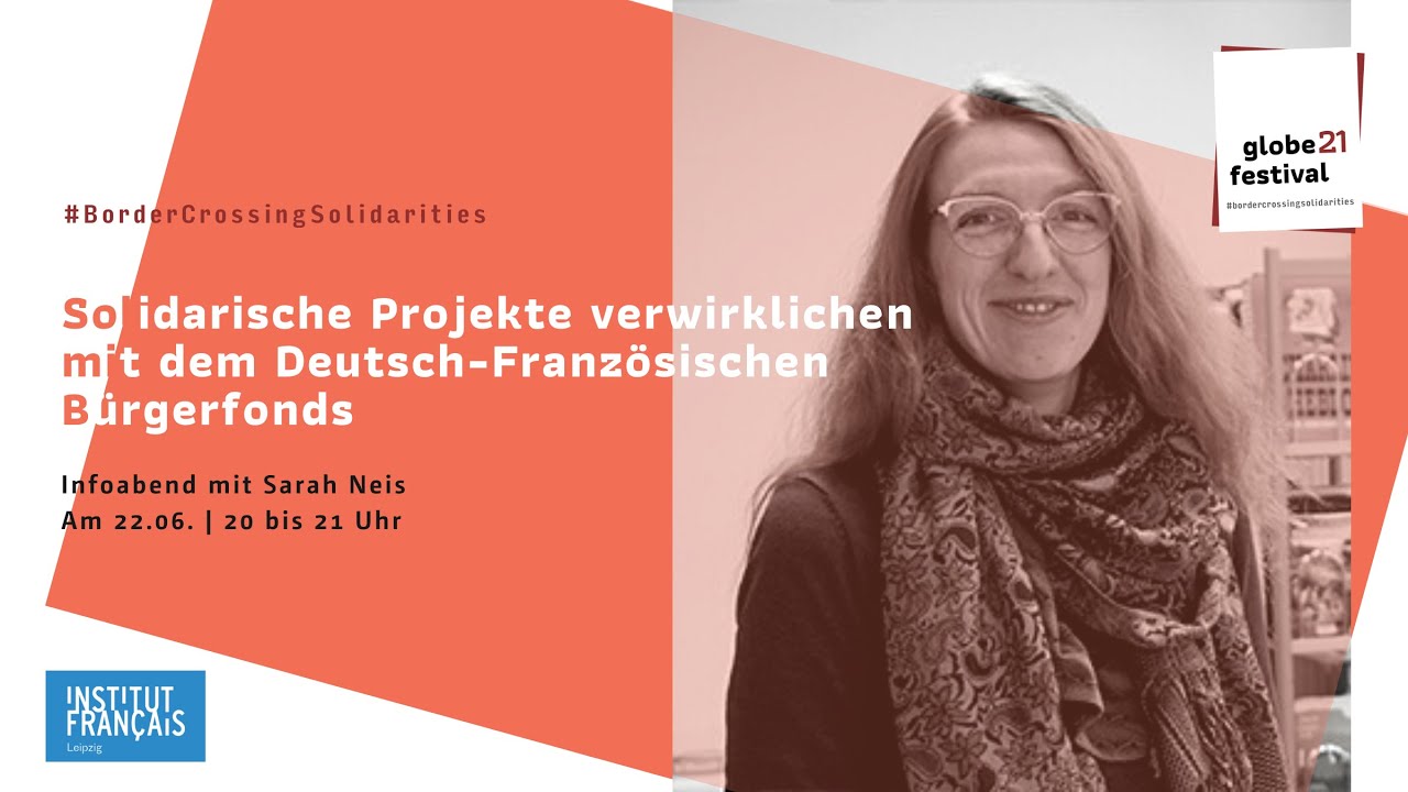 Solidarische Projekte verwirklichen im Deutsch-Französischen Bürgerfonds.GLOBEDialog mit Sarah Neis