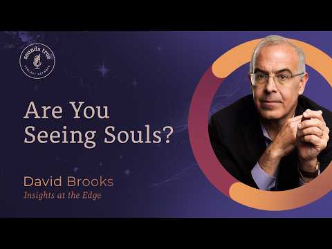 How to Truly See Others - David Brooks on Heart Intelligence