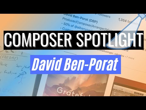 Composer Spotlight - David Ben-Porat - The life of a Music Composer Music Producer Music Arranger