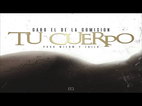 Gabo El De La Comision - Tu Cuerpo [Official Audio]