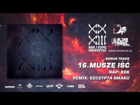 16. RDK/EXPE - Muszę Iść (Szczypta Smaku Remix)