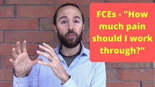 FCES - How much pain should I work through? (Functional Capacity Evaluations)