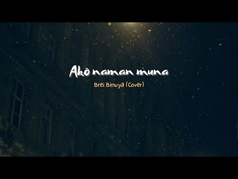Ako naman muna - Brei Binuya (Lyrics) | Idol Philippines Season 2 Audition