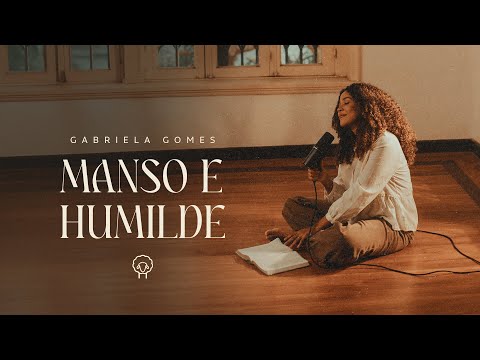 MANSO E HUMILDE - Gabriela Gomes