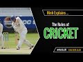 The Rules of Cricket - EXPLAINED!