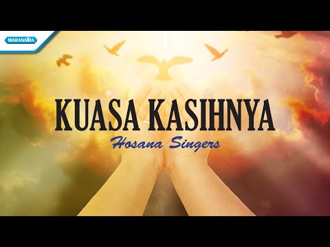 Kuasa KasihNya - Hosana Singers (Official lyric video)