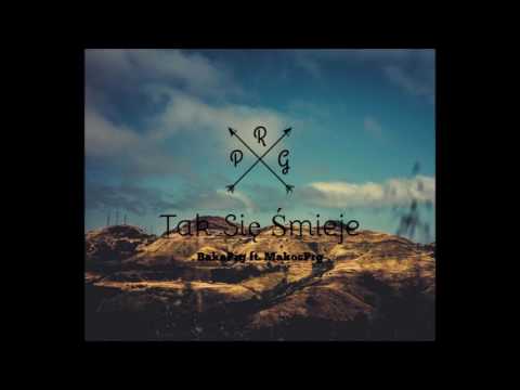 Makos Prg ft. BakaPrg- Ja i Tak Się Śmieje