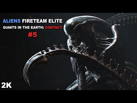 Aliens: Fireteam Elite - GIANTS IN THE EARTH: CONTACT #5 [2K 60FPS] - No Commentary