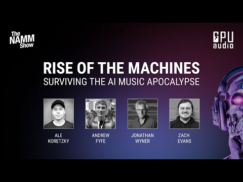 NAMM 2023 - Rise of the Machines: Surviving the AI Music Apocalypse [full video]