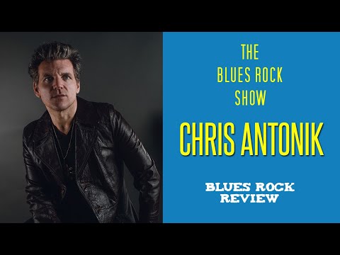 The Blues Rock Show with Chris Antonik