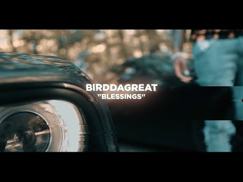 BirdDaGreat - "Blessings" (Shot by @byycharlie)