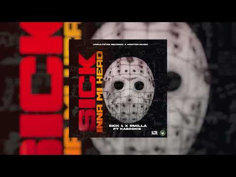 Sick1 x RMilla Ft Kabookie-Sick inna Mi Head(Official Audio)