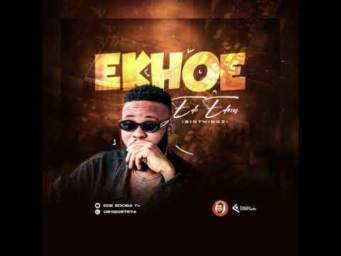 EDE EDOSA - EKHOE (EDO MUSIC)